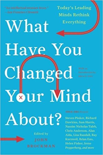 What Have You Changed Your Mind About?