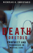 Death Foretold: Prophecy and Prognosis in Medical Care